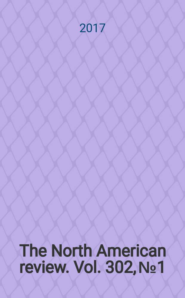 The North American review. Vol. 302, № 1