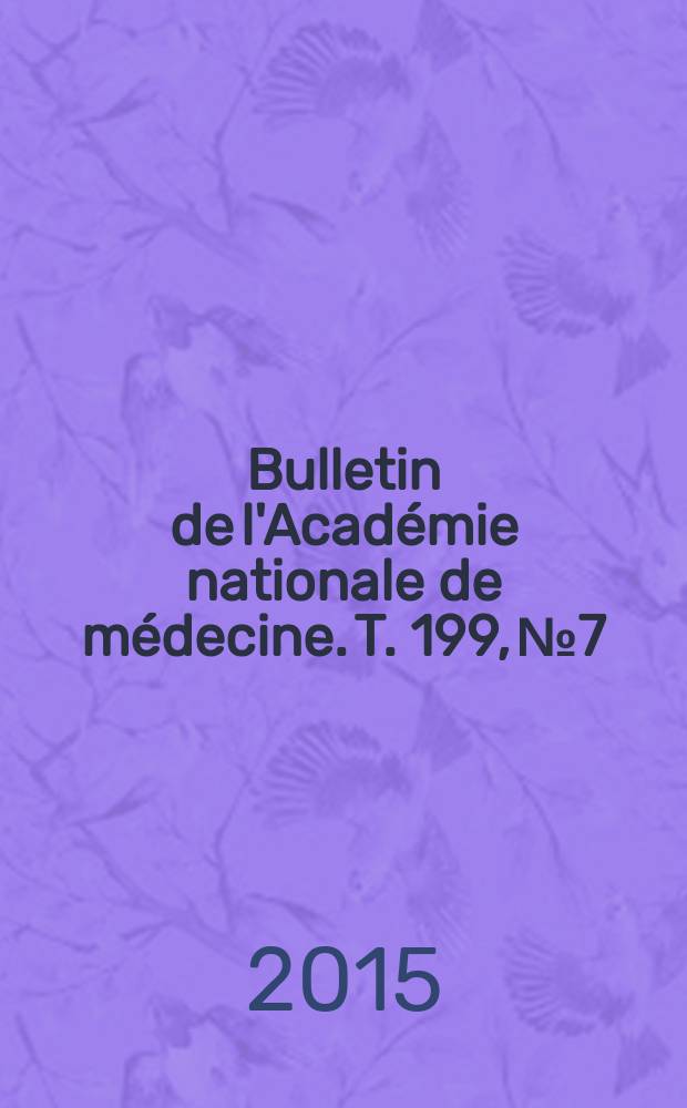 Bulletin de l'Académie nationale de médecine. T. 199, № 7