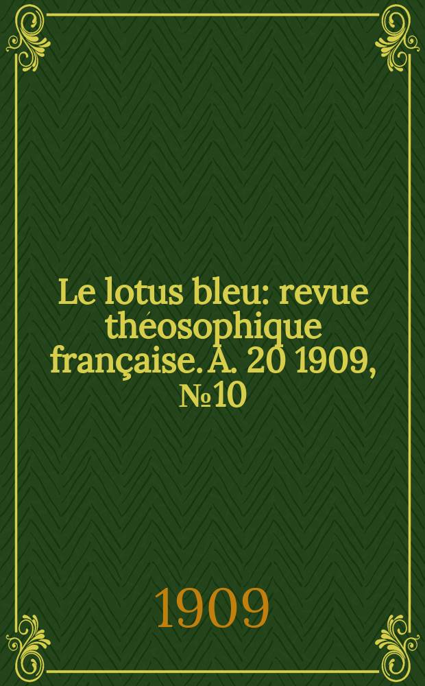 Le lotus bleu : revue théosophique française. A. 20 1909, № 10