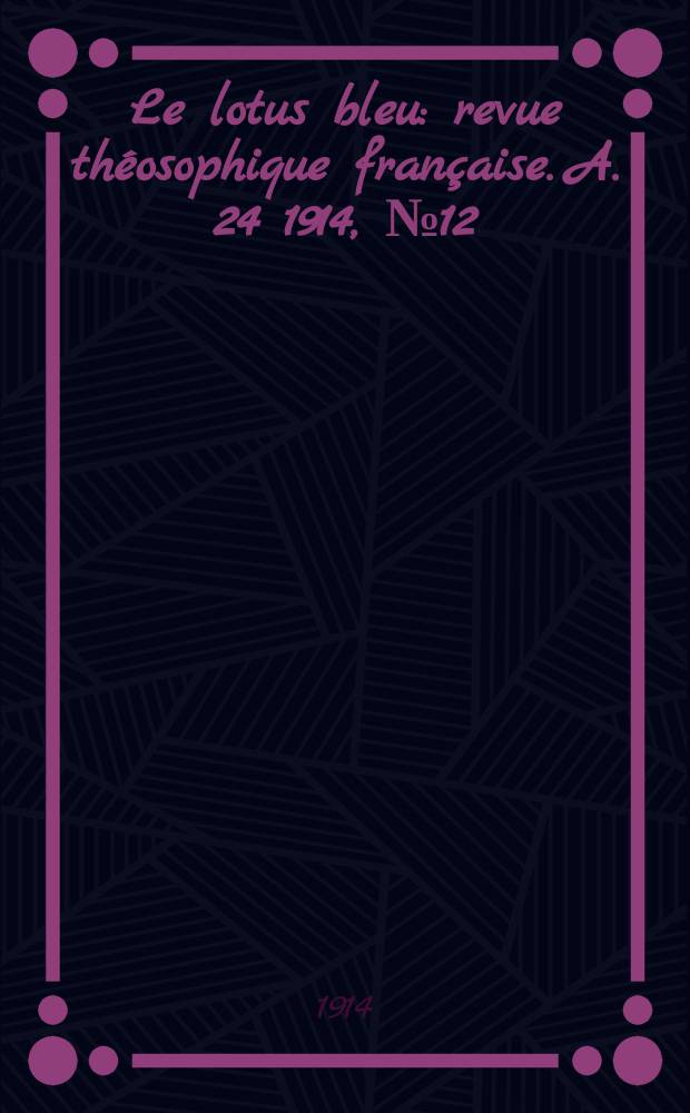 Le lotus bleu : revue théosophique française. A. 24 1914, № 12