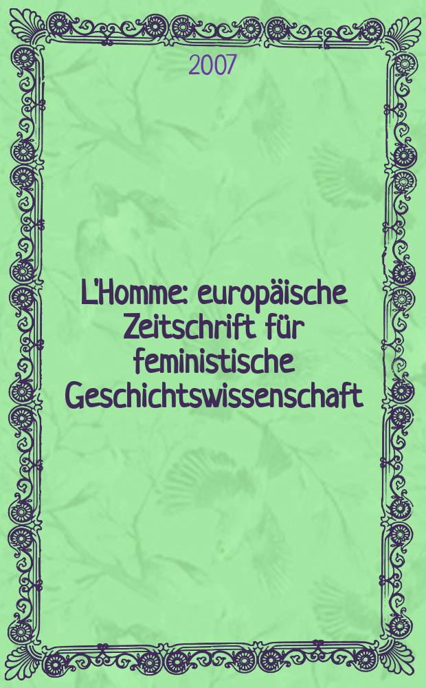 L'Homme : europäische Zeitschrift für feministische Geschichtswissenschaft = Человек: Европейский журнал по истории феминизма