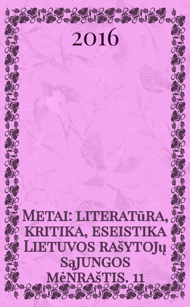 Metai : literatūra, kritika, eseistika Lietuvos ra&scaron;ytojų sąjungos mėnra&scaron;tis. 11