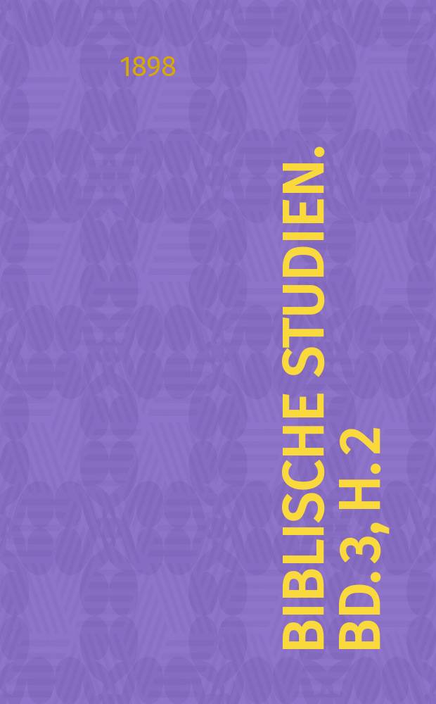 Biblische Studien. Bd. 3, H. 2 : Nochmals der biblische Sch&ouml;pfungsbericht