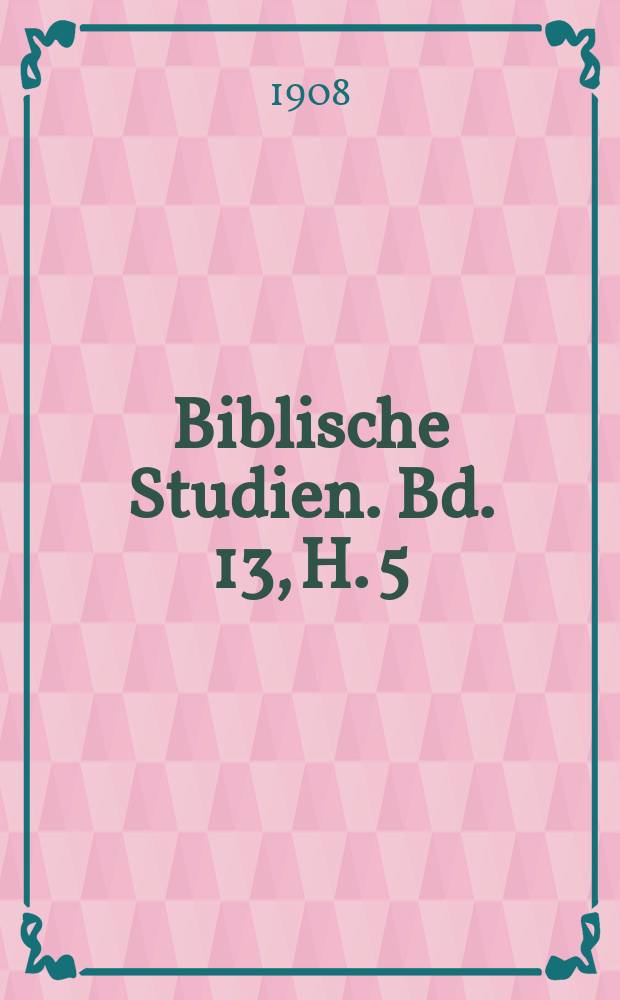 Biblische Studien. Bd. 13, H. 5 : Augustins Schrift De consensu...