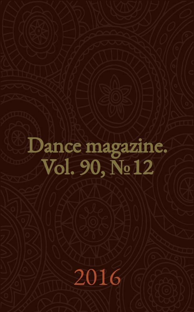 Dance magazine. Vol. 90, № 12