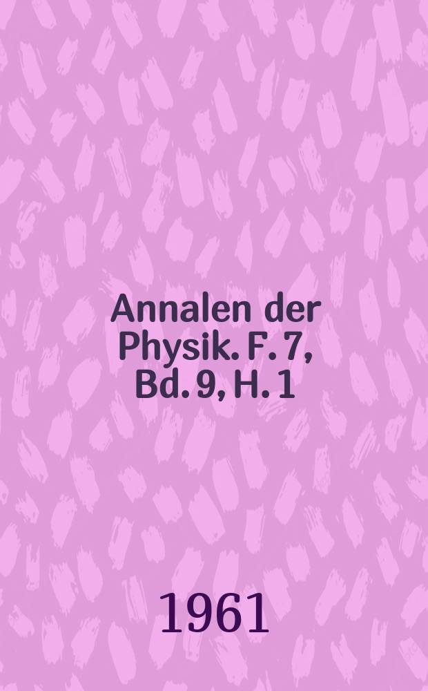Annalen der Physik. F. 7, Bd. 9, H. 1/2