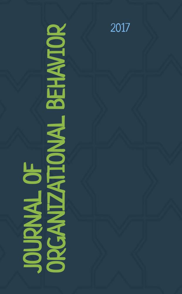Journal of organizational behavior : The intern. journal of industrial, occupational and organizational psychology and behavior. Vol. 38, № 1