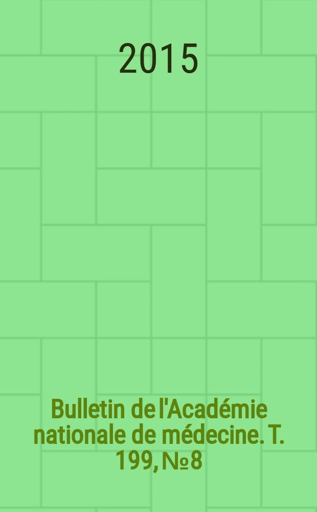 Bulletin de l'Académie nationale de médecine. T. 199, № 8/9