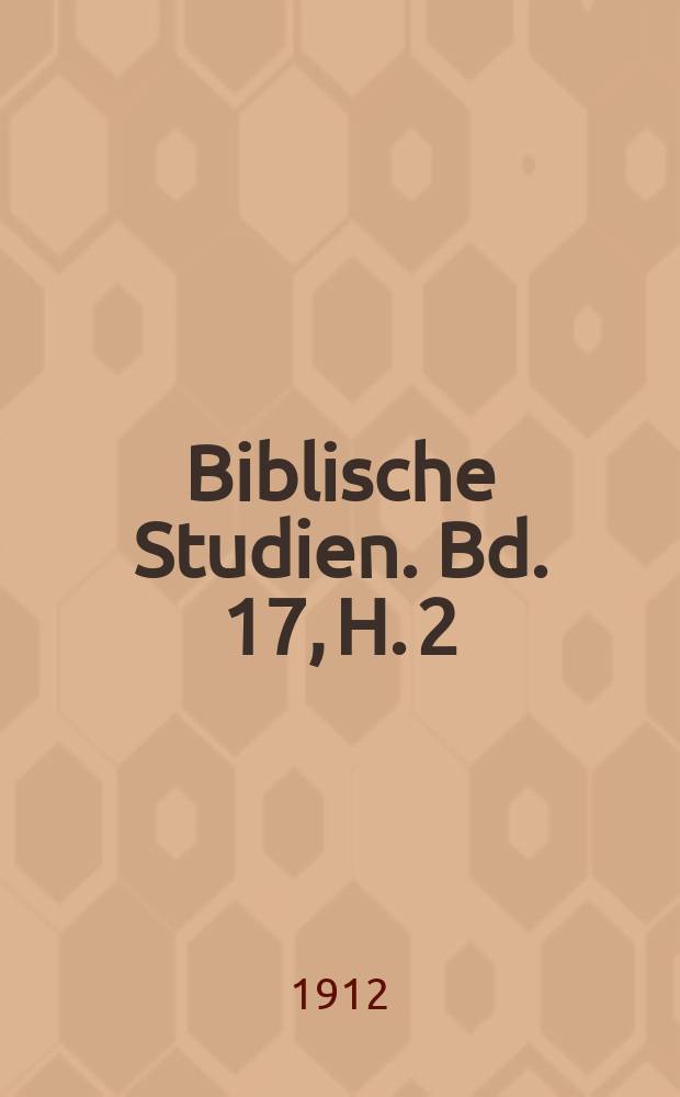 Biblische Studien. Bd. 17, H. 2 : Die Überlieferung...