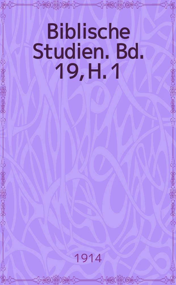 Biblische Studien. Bd. 19, H. 1 : Die Stellung Jesu zum alttestamentlichen Gesetz