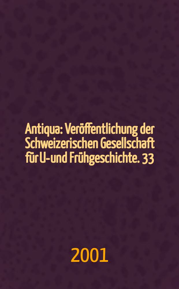 Antiqua : Veröffentlichung der Schweizerischen Gesellschaft für Ur- und Frühgeschichte. 33 : Cham-Oberwil, Hof (Kanton Zug) = Поселение Хам-Обервиль (кантон Цуг): результаты и находки
