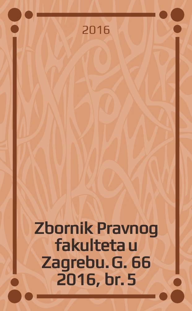 Zbornik Pravnog fakulteta u Zagrebu. G. 66 2016, br. 5