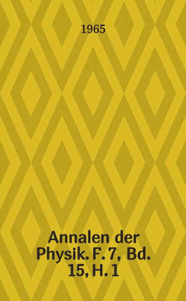 Annalen der Physik. F. 7, Bd. 15, H. 1/2