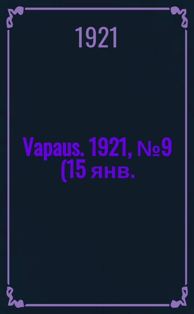 Vapaus. 1921, № 9 (15 янв.)