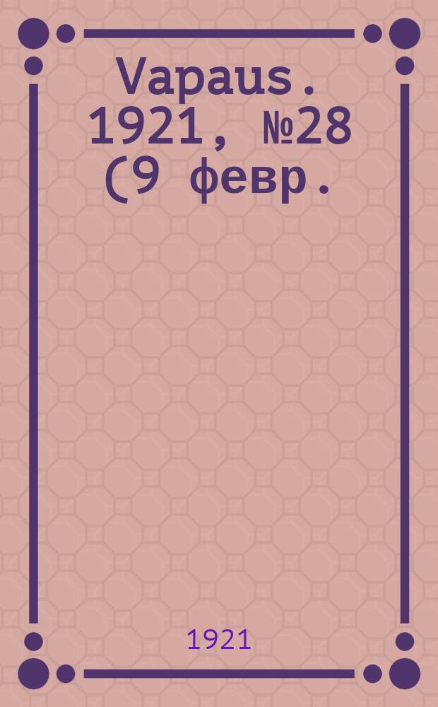 Vapaus. 1921, № 28 (9 февр.)