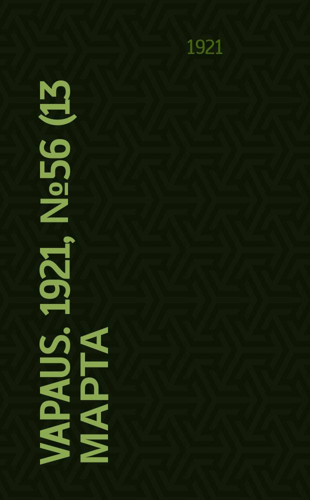 Vapaus. 1921, № 56 (13 марта)