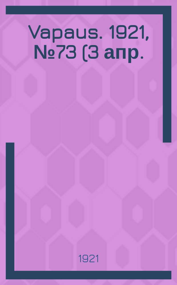 Vapaus. 1921, № 73 (3 апр.)