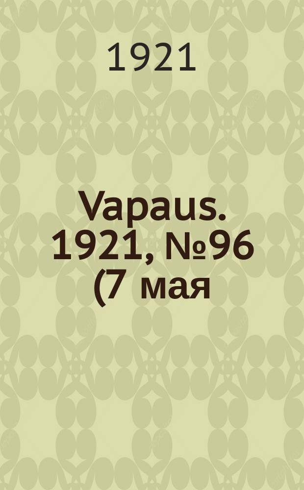 Vapaus. 1921, № 96 (7 мая)