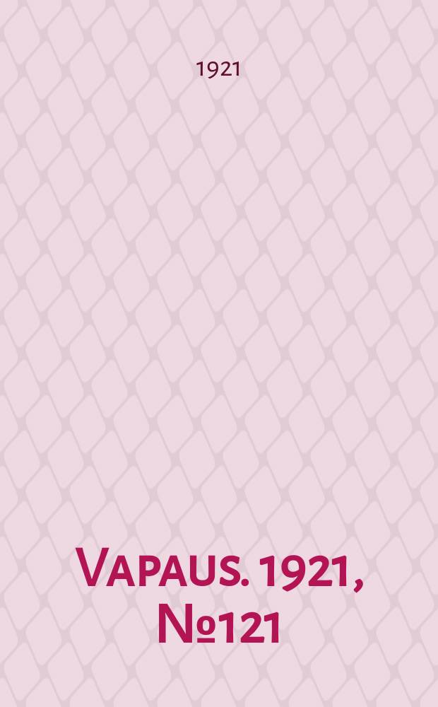 Vapaus. 1921, № 121 (6 июля)