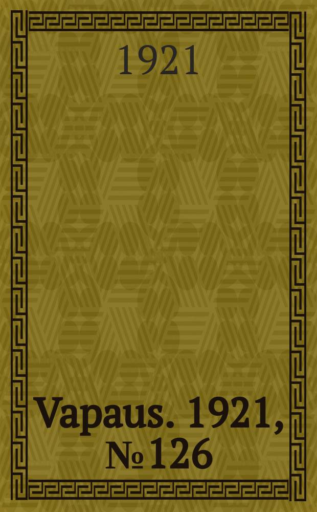 Vapaus. 1921, № 126 (16 июля)