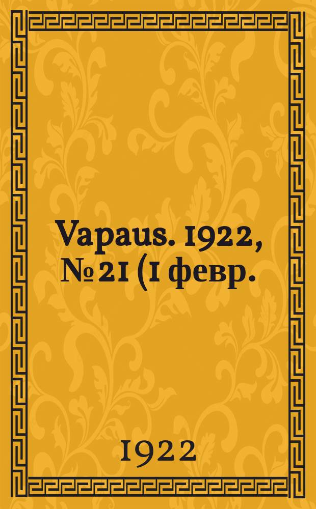 Vapaus. 1922, № 21 (1 февр.)