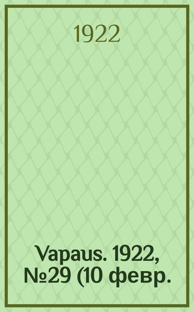 Vapaus. 1922, № 29 (10 февр.)