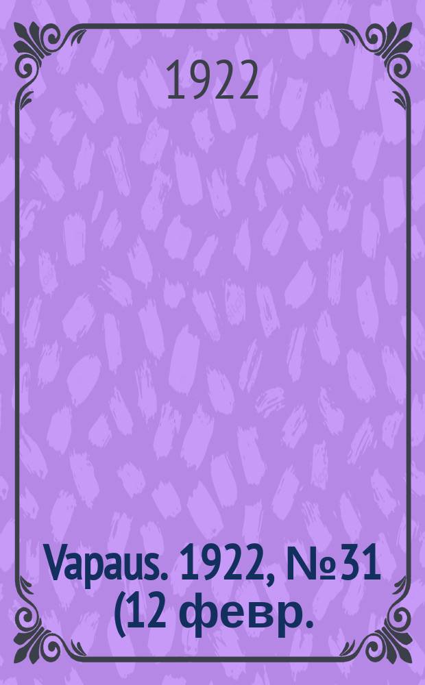 Vapaus. 1922, № 31 (12 февр.)