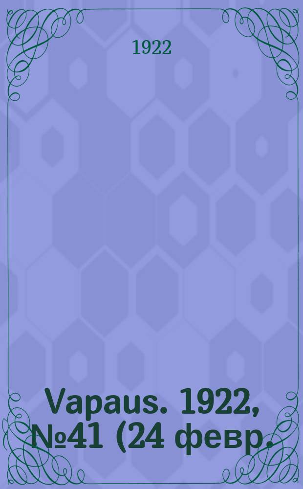 Vapaus. 1922, № 41 (24 февр.)