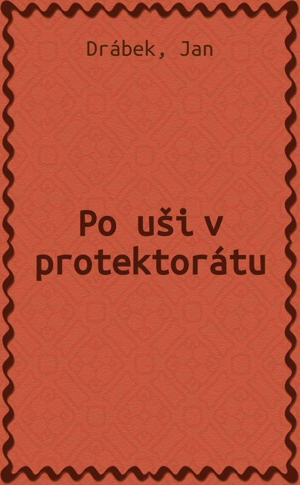 Po uši v protektorátu = Кувырком в Протекторат: Словакия под немецкой оккупацией