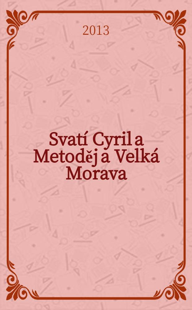 Svatí Cyril a Metoděj a Velká Morava