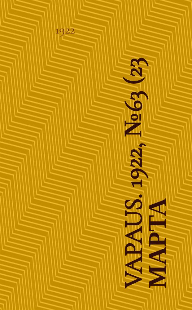 Vapaus. 1922, № 63 (23 марта)