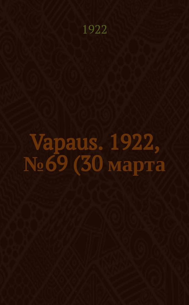 Vapaus. 1922, № 69 (30 марта)