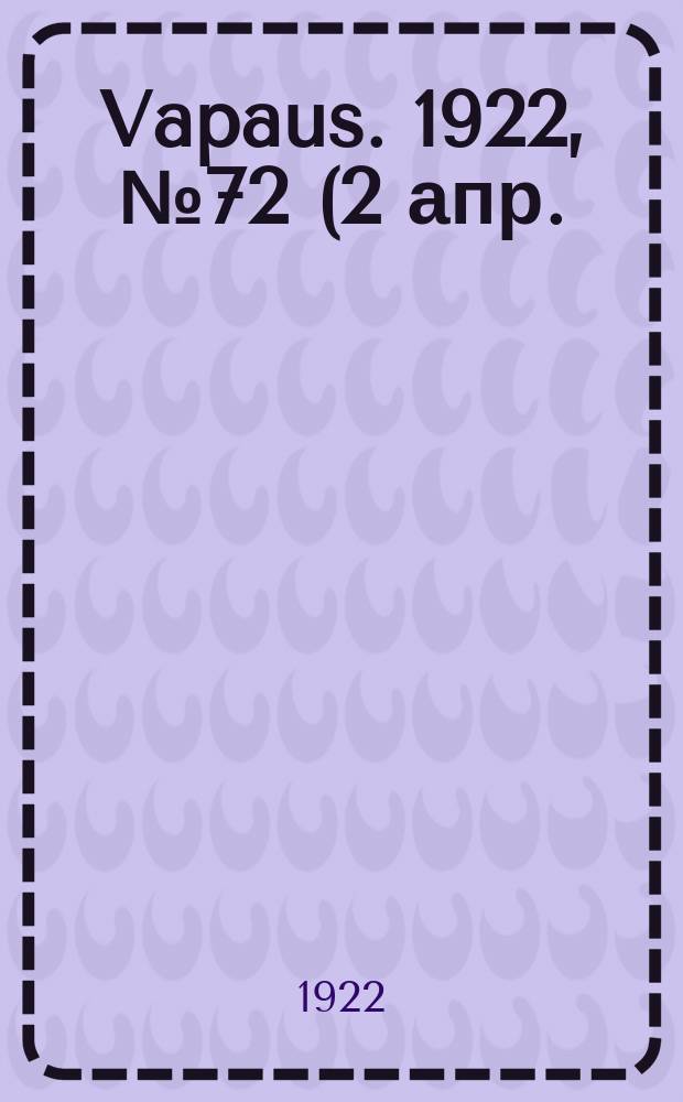 Vapaus. 1922, № 72 (2 апр.)