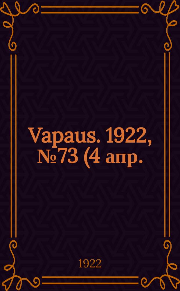 Vapaus. 1922, № 73 (4 апр.)