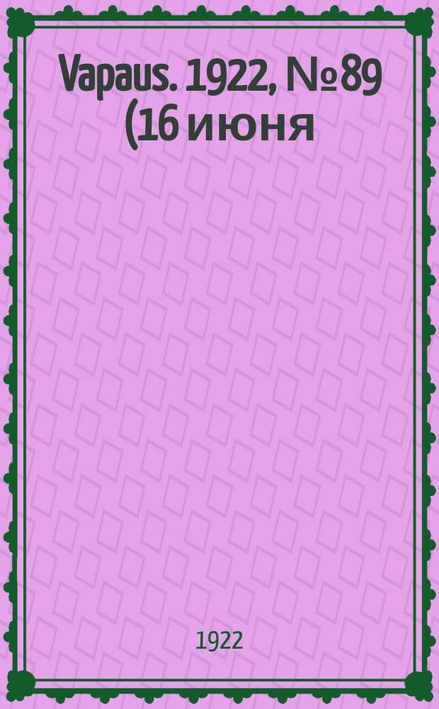 Vapaus. 1922, № 89 (16 июня)
