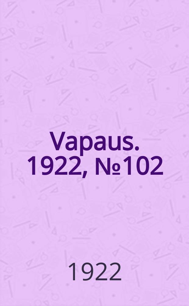 Vapaus. 1922, № 102 (15 сент.)