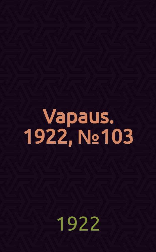 Vapaus. 1922, № 103 (22 сент.)
