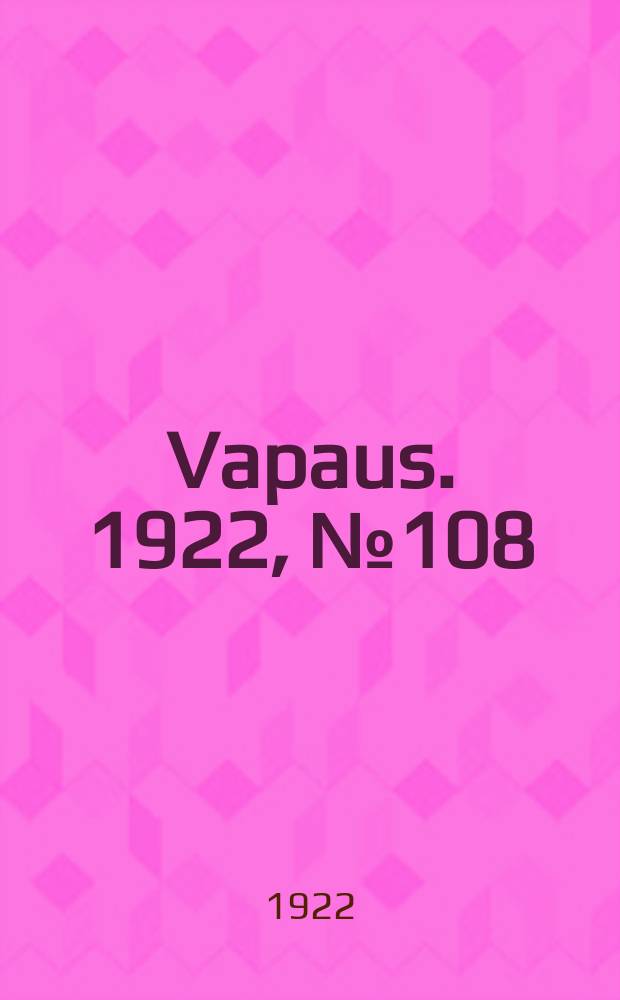 Vapaus. 1922, № 108 (27 окт.)