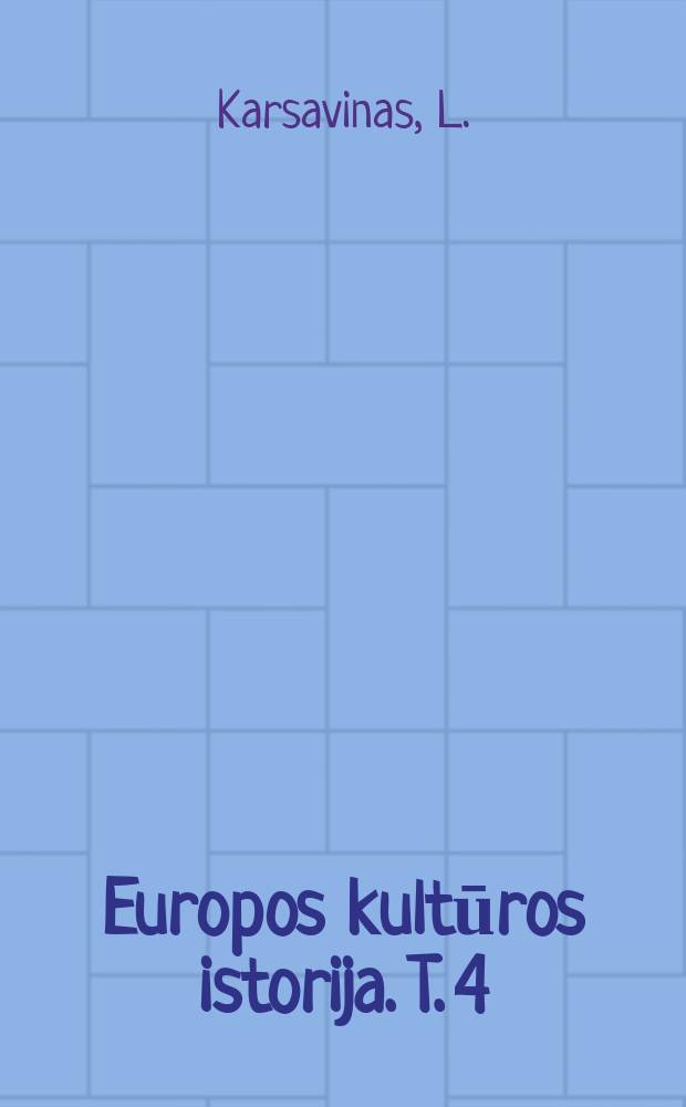 Europos kultūros istorija. [T.] 4 : Vidumramžių kultūrai bekylant ir iškilus