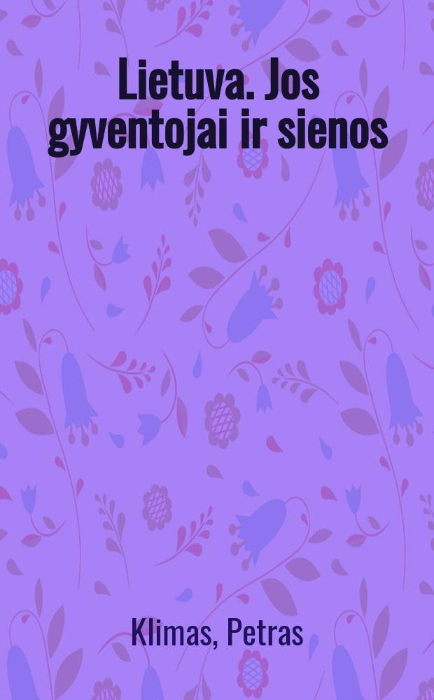 Lietuva. Jos gyventojai ir sienos = [Литва. Ее население и границы]