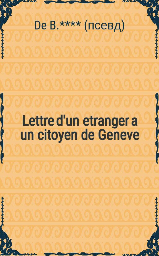 Lettre d'un etranger a un citoyen de Geneve