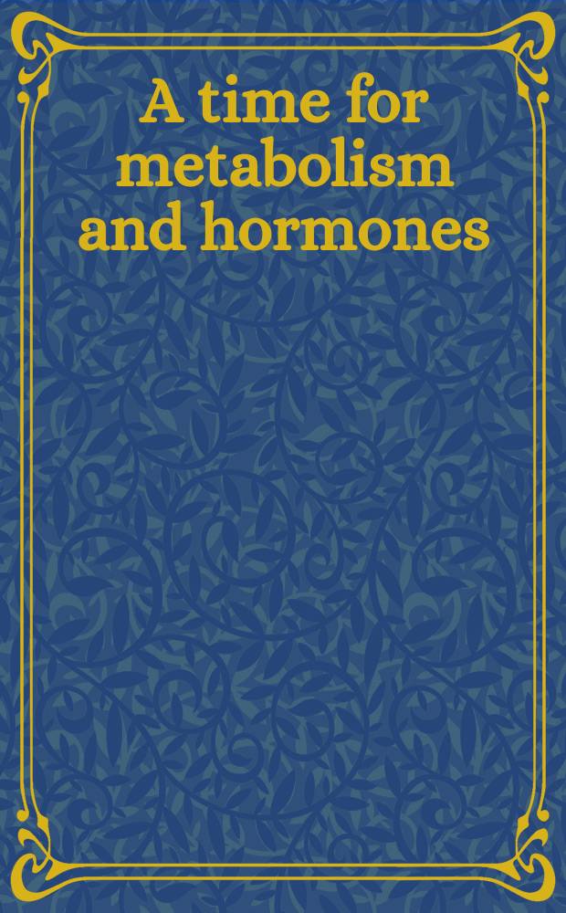 A time for metabolism and hormones = Время для метаболизма и гормонов