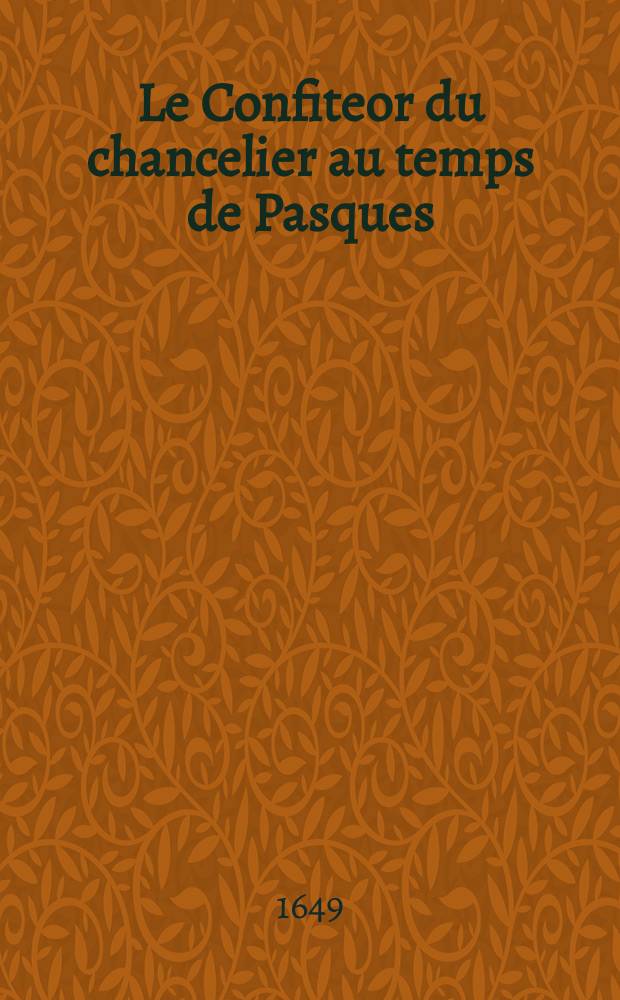 Le Confiteor du chancelier au temps de Pasques