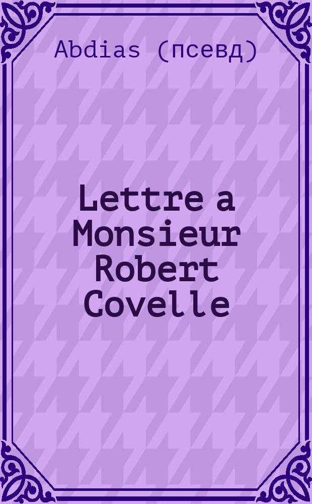 Lettre a Monsieur Robert Covelle