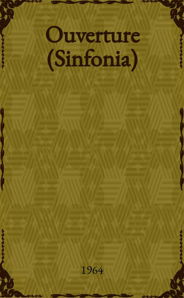 Ouverture (Sinfonia) = (I vespri siciliani) : zur Oper "Die sizilianische Vesper" : für Orchester