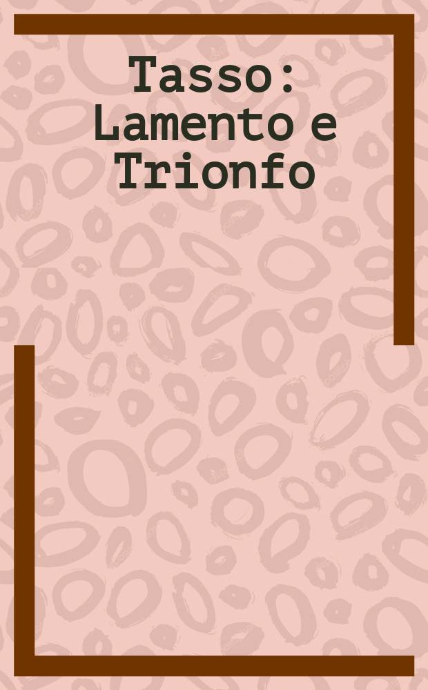 Tasso : Lamento e Trionfo : symphonische Dichtund № 2 : für grosse Orchester