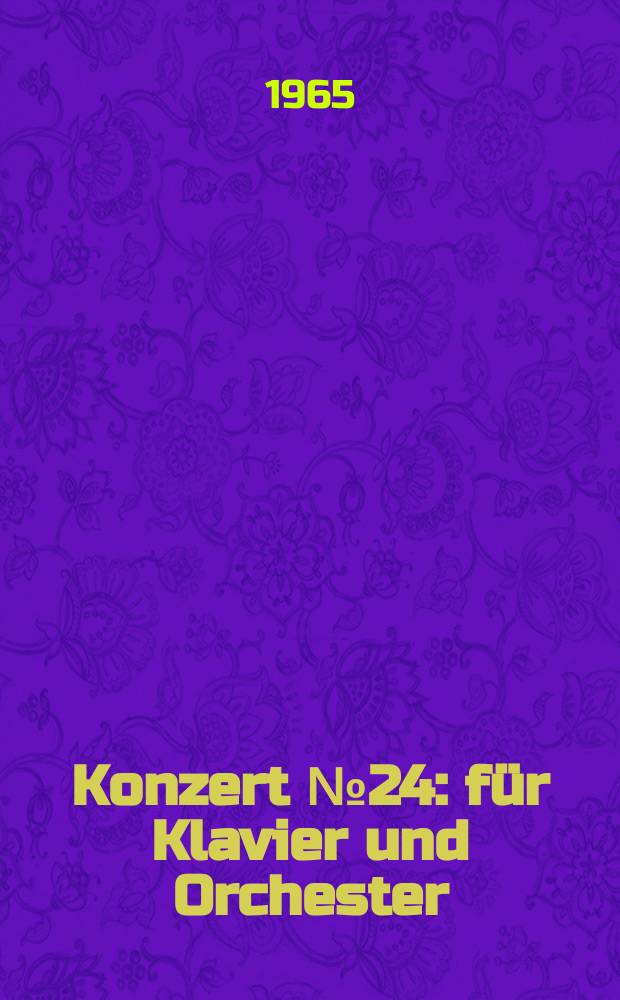 Konzert [№ 24] : für Klavier und Orchester : c-moll : KV 491