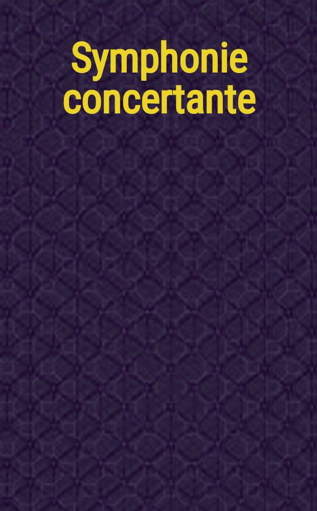 Symphonie concertante : Es-dur : für Violine und Viola mit Orchester : KV 364 (320 d)