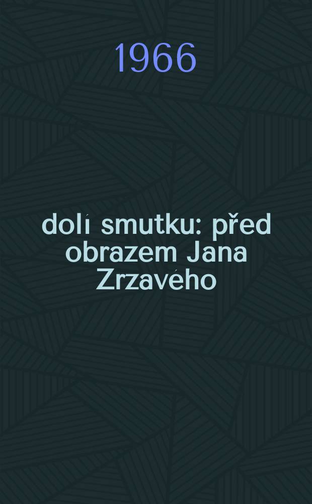 Údolí smutku : před obrazem Jana Zrzavého : smyčcový kvartet : pro 2 housle, violu a violoncello : (1964)