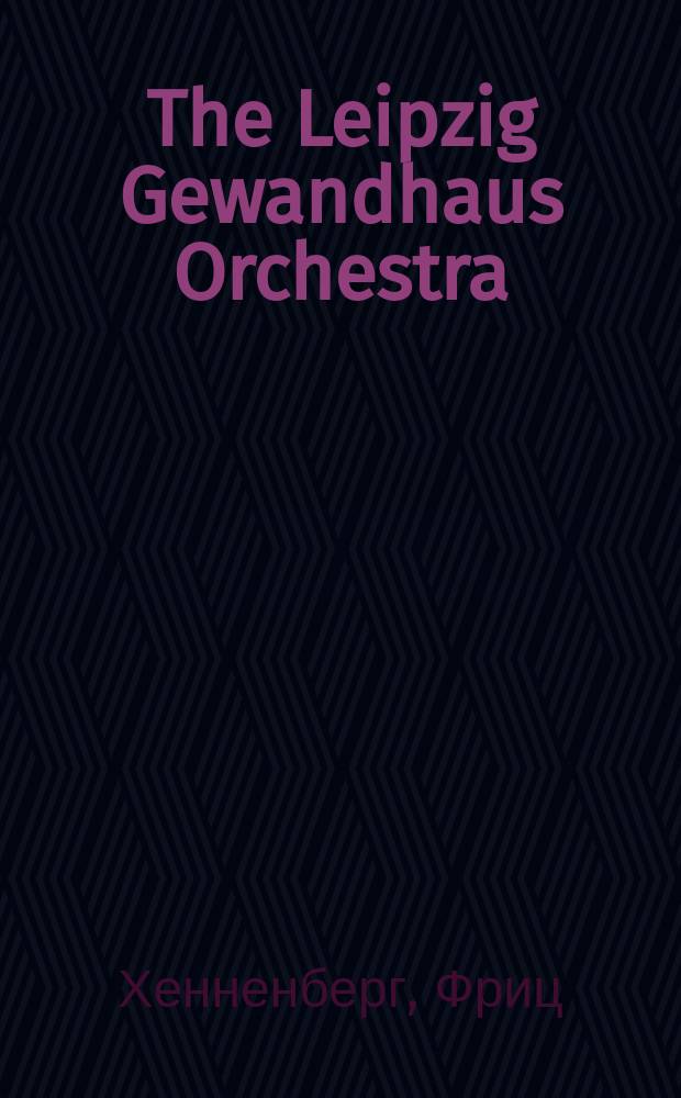 The Leipzig Gewandhaus Orchestra